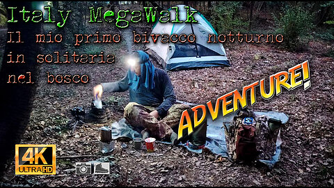 Italy MegaWalk - Il mio primo bivacco notturno in solitaria nel bosco - Adventure!