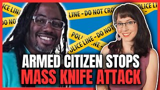 Armed Citizen Stops Mass Knife Attack
