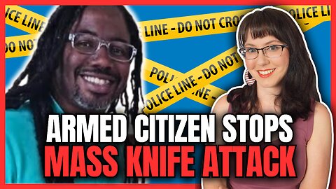 Armed Citizen Stops Mass Knife Attack