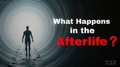 What Happens in the Afterlife ? Theories Explained