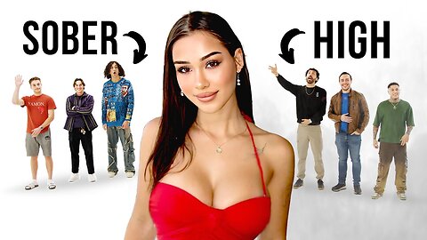 Blind Dating 7 Guys Before and After Getting High