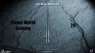 Clown World Gaming: Star Wars: Jedi Academy - 28