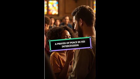 Daily Prayer: A Prayer of Peace in His Intercession