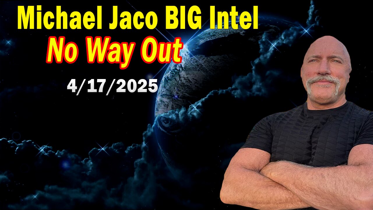 Michael Jaco BIG Intel Apr 17: "World News! Breaking News By Michael Jaco"