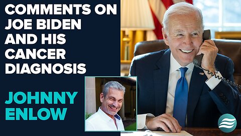 Johnny Enlow Comments On Joe Bidens Cancer Diagnosis | May 19 2025