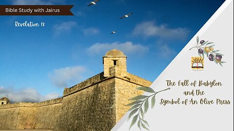 #Bible Study with #Jairus #Revelation 18 - 2 The Fall of Babylon and the Symbol of An Olive Press