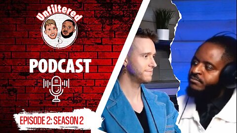 EPISODE 2, SEASON 2: Unfiltered Episode.