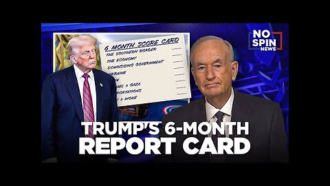 Bill O Reilly 6 Month Trump Report Card