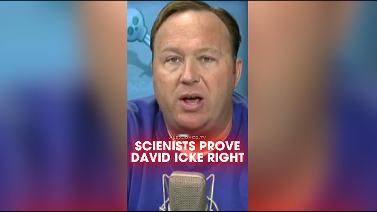 Alex Jones: Scientists Prove David Icke Right - 2/11/13