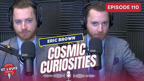 Cosmic Curiosities - The St. Louis Podcast: Episode #110