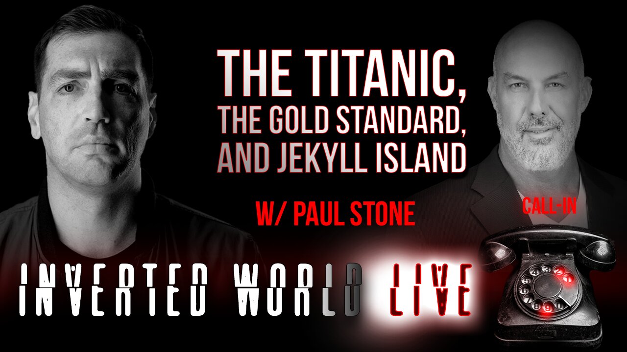 The Titanic, The Gold Standard, and Jekyll Island | Ep. 129