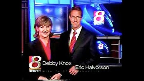 October 2007 - WISH News Promo & Eric Halvorson/Debby Knox Bumper