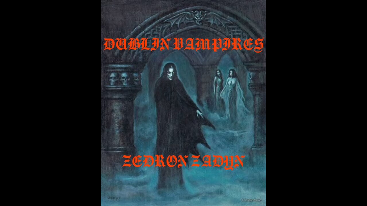 ZEDRON ZADYN - DUBLIN VAMPIRES