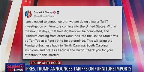 PRES TRUMP ANNOUNCES TARIFFS ON FURNITURE IMPORTS