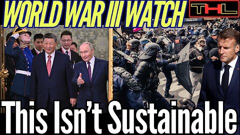 WORLD WAR III WATCH | France Crumbles as Western Media Goes All-In on Russia/China FEAR Baiting