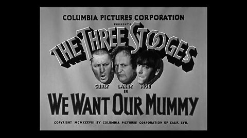 The Three Stooges - "We Want Our Mummy"