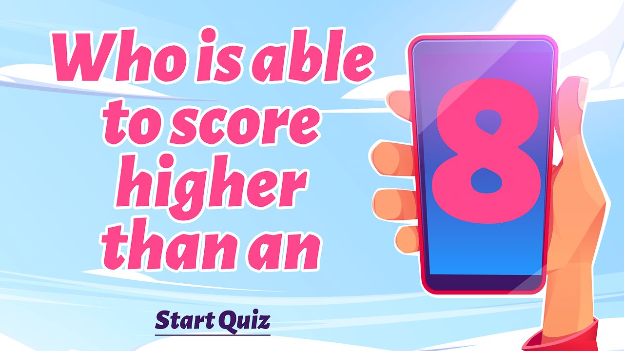 Nobody will score an 8 or higher