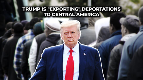 Trump is "exporting" deportations to Central America