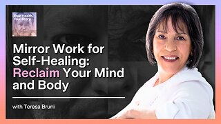 Mirror Work for Self-Healing: Reclaim Your Mind and Body