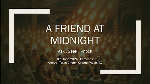 Parable of A Friend at Midnight