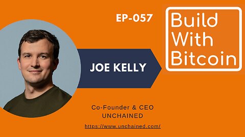 The Unchained Journey: Joe Kelly on Bitcoin, Business, and Building a Community