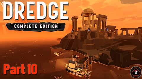Dredge Play Through - Part 10