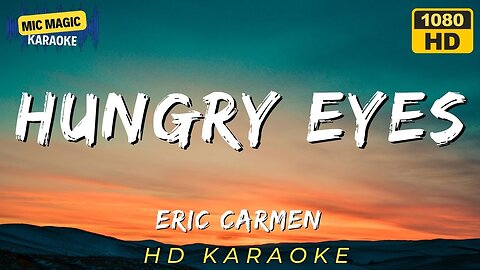 ✨Hungry Eyes🎤 | Eric Carmen - Sing With Me! ❤️🔥