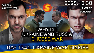 Ukraine War Diaries 1341: Why Do Ukraine and Russia Choose War. Arestovich, Sobolev