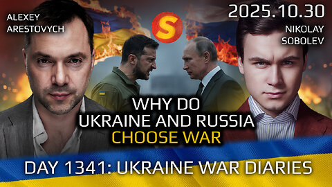 Ukraine War Diaries 1341: Why Do Ukraine and Russia Choose War. Arestovich, Sobolev