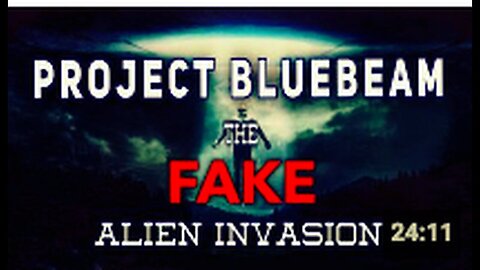 "Project BlueBeam: Unmasking the Deception of a Fabricated Alien Invasion"
