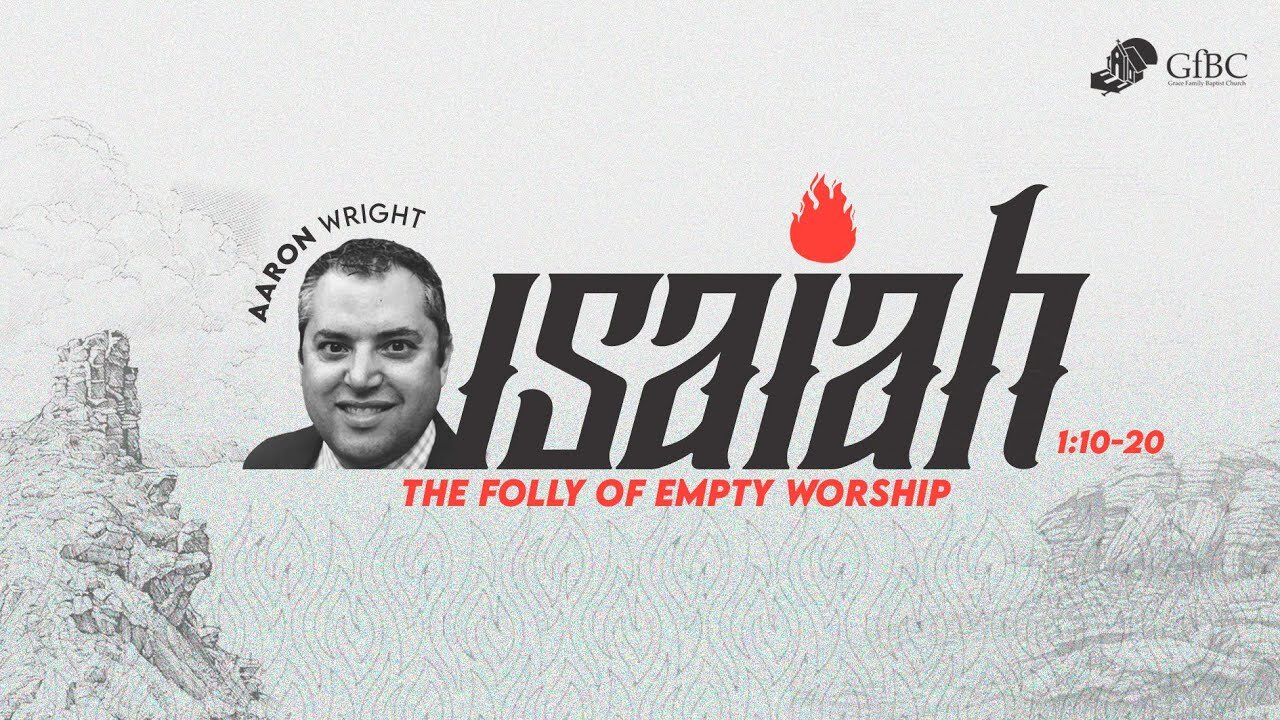 The Folly of Empty Worship - Aaron Wright
