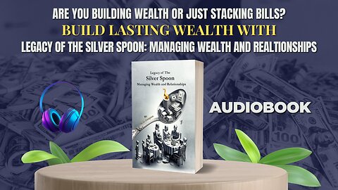 Legacy of The Silver Spoon: Managing Wealth and Relationships - Audiobook