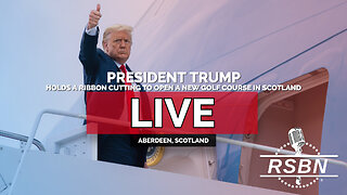 LIVE: President Trump Holds a Ribbon Cutting to Open a New Golf Course in Scotland - 7/29/25