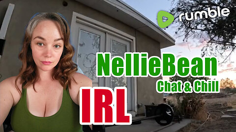 🔴 LIVE - IRL - NellieBean Chat N Chill