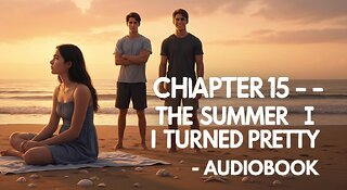 ( Chapter 15 ) The Summer I Turned Pretty by Jenny Han | Audiobook