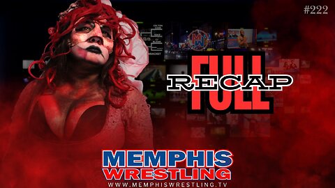 FULL RECAP !! Memphis Wrestling 222! Watch before tomorrow’s show !!