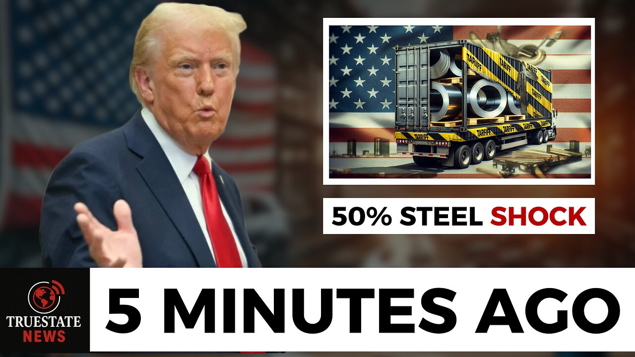 Trump Sets Steel Tariffs at 50% — But Will His “Shield” Actually Work?