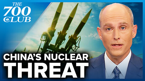 American Security At Risk? China’s Growing Nuclear Stockpile | The 700 Club