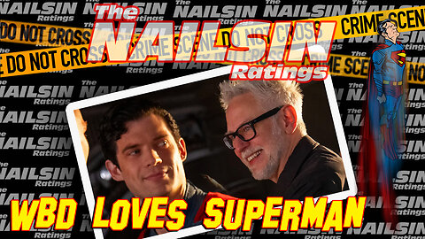 The Nailsin Ratings: WBD Loves Superman
