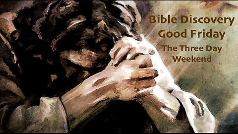 Good Friday, The Three Day Weekend