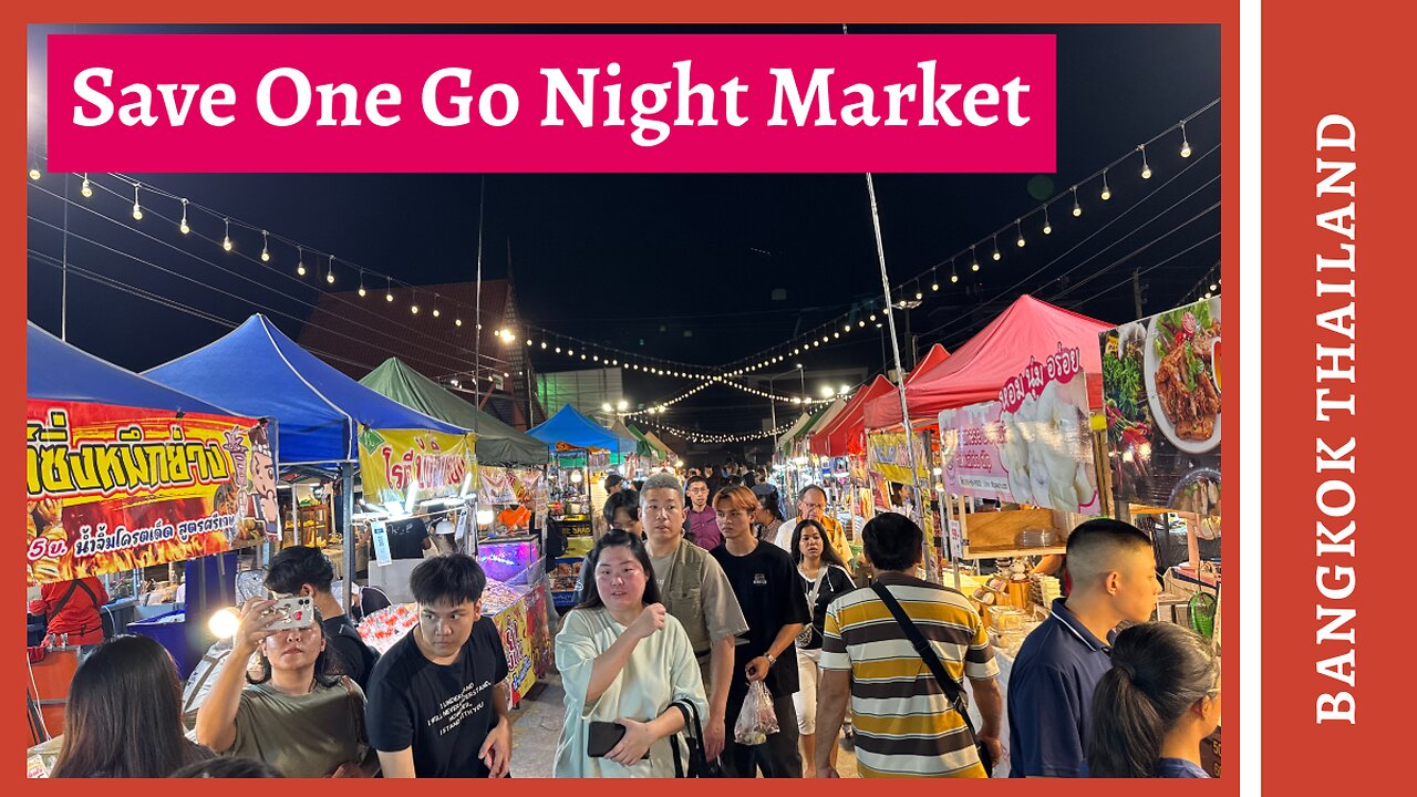 Save One Go Night Market - Cheap and Delicious Food - Bangkok Thailand 2025