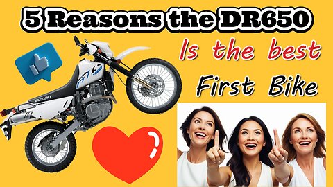 5 reasons the dr650 is the best first bike