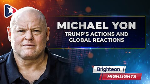 Trump's Actions and Global Reactions with Michael Yon