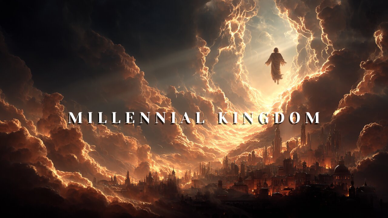 Jesus’ Second Coming – The Millennial Kingdom