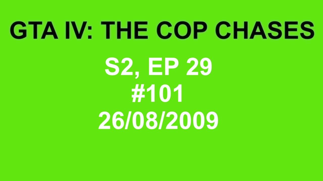 GTA IV: The Cop Chase S2 E29