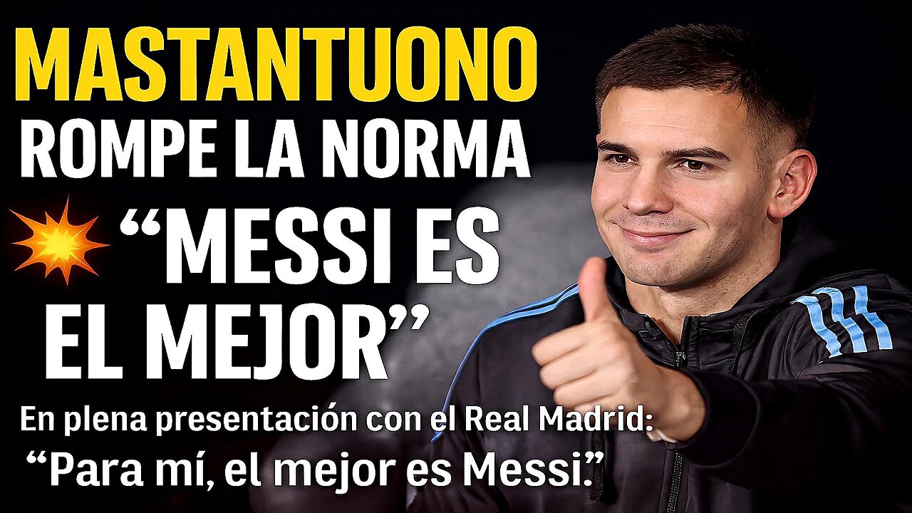 💬 MASTANTUONO EN SU PRESENTACIÓN CON EL REAL MADRID: “MESSI ES EL MEJOR DEL MUNDO” ⚽🇦🇷