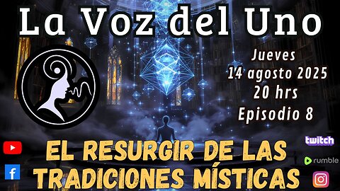 LA VOZ DEL UNO: EL RESURGIR DE LAS TRADICIONES MÍSTICAS