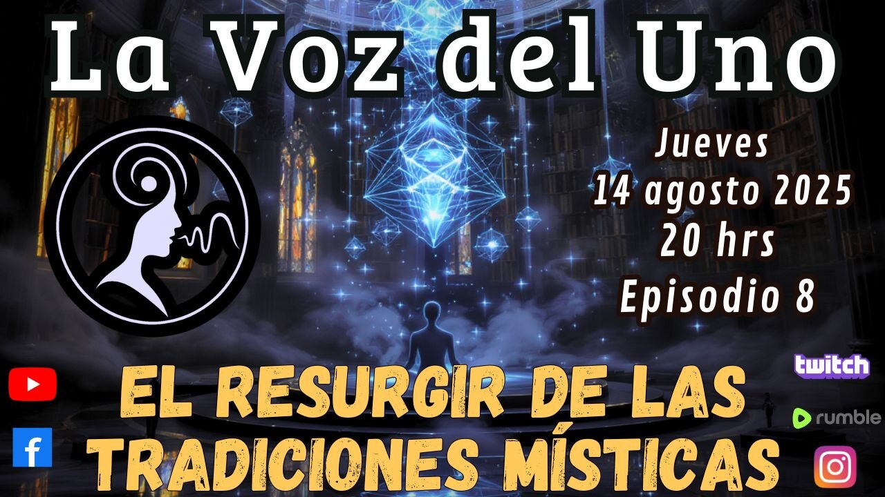 LA VOZ DEL UNO: EL RESURGIR DE LAS TRADICIONES MÍSTICAS