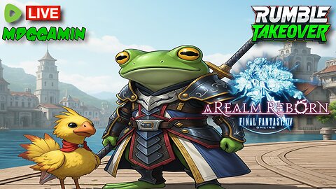 🔴LIVE - Final Fantasy XIV - Chilling & Chatting!!! - #RumbleTakeover
