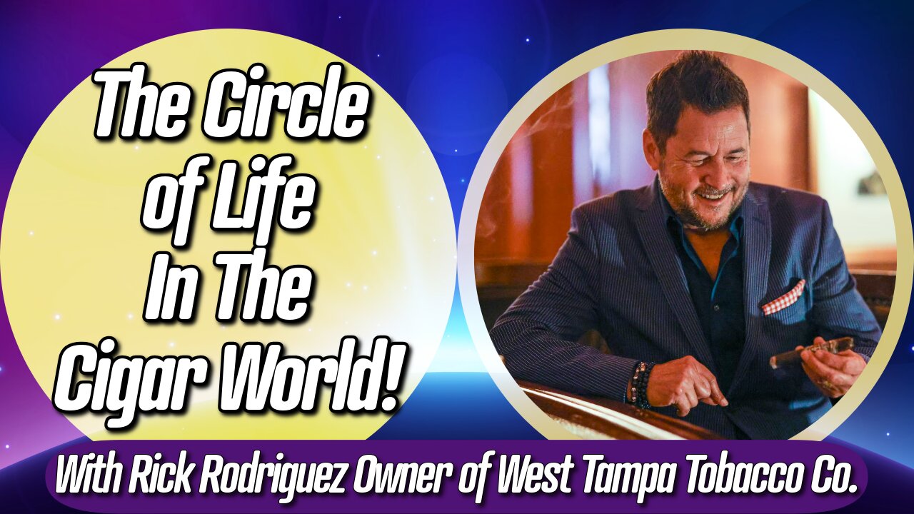 The Circle of Life in the Cigar World